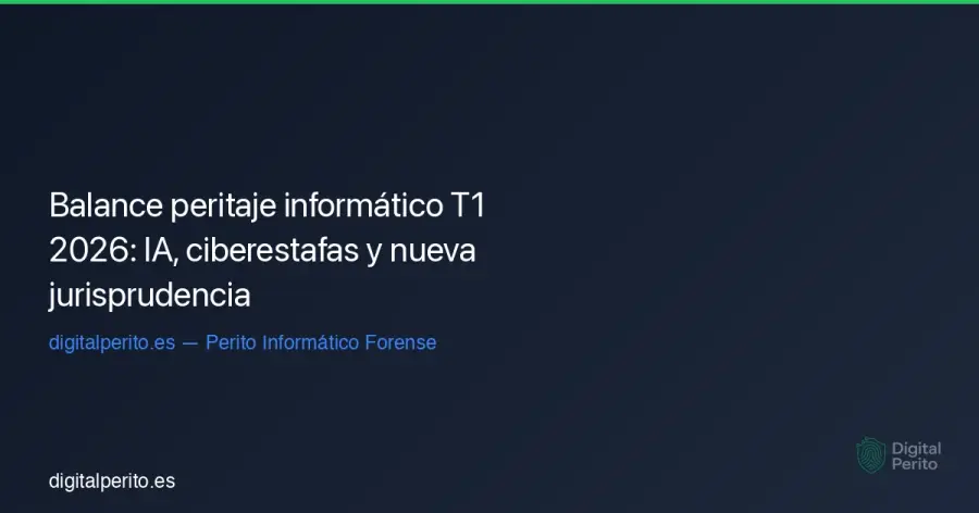 Resumen de las tendencias más impactantes del primer trimestre de 2026 en el sector pericial informático en España. Lecciones aprendidas y qué esperar del resto del año.