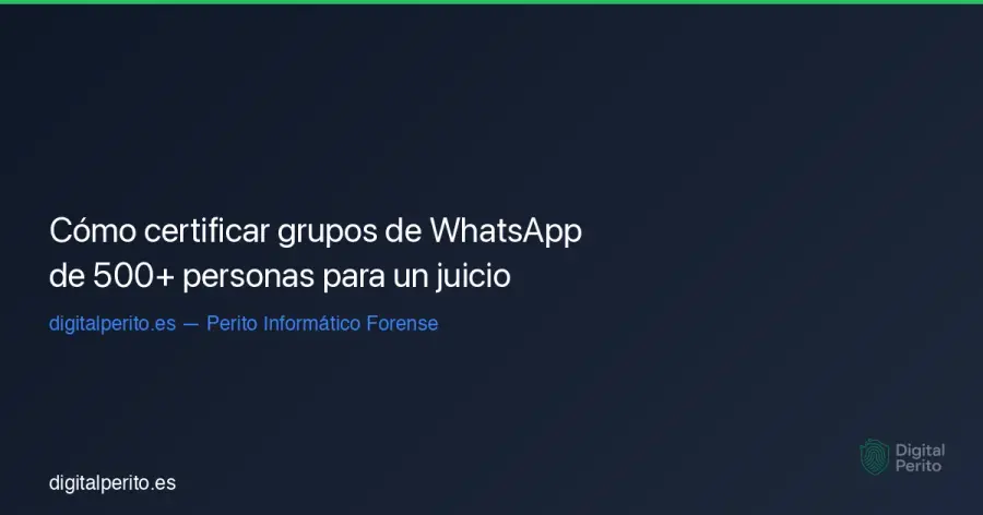 Guía técnica para el peritaje de comunidades masivas de WhatsApp. Desafíos de la cadena de custodia y la identificación de autores en grupos multitudinarios.