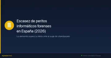 Escasez de peritos informáticos forenses en España en 2026