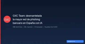 GXC Team: desmantelada la mayor red de phishing bancario en España con herramientas IA