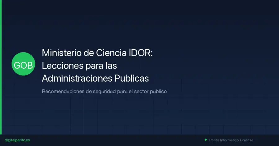 Hacker afirma acceso completo a base datos Ministerio Ciencia mediante IDOR. Tercer caso en administraciones en 1 mes. Análisis técnico, ENS y lecciones para sector público.
