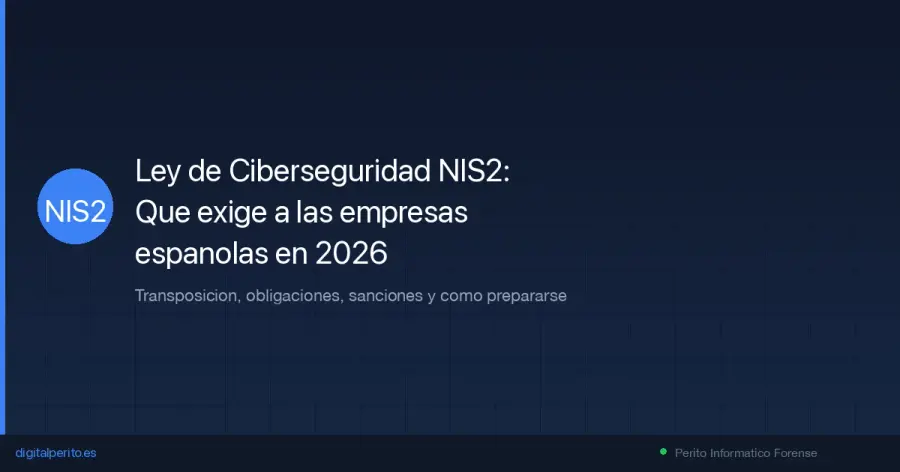 España lleva más de un año de retraso en transponer la Directiva NIS2. Guía completa de obligaciones, sanciones y cómo prepararse antes de que entre en vigor.