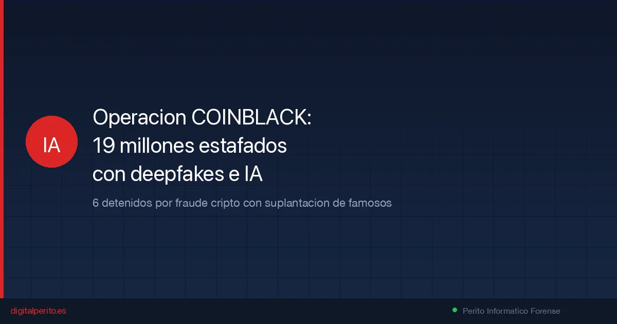 Operación COINBLACK: 19 millones estafados con deepfakes